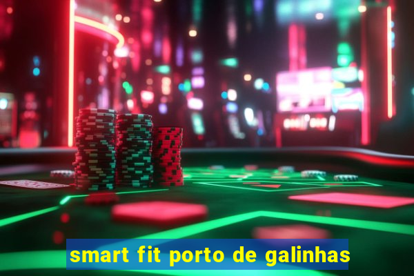 smart fit porto de galinhas